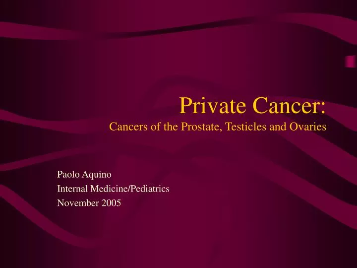 private cancer cancers of the prostate testicles and ovaries