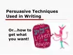 Persuasive Techniques Used in Writing - slide 1