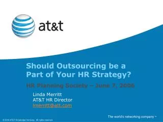 Linda Merritt AT&amp;T HR Director lmerritt@att.com