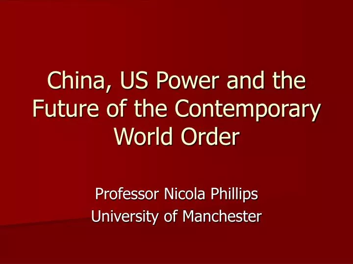 china us power and the future of the contemporary world order