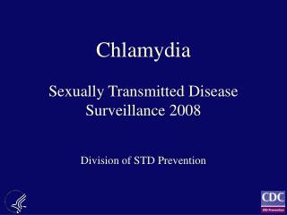 Chlamydia Sexually Transmitted Disease Surveillance 2008