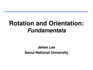 Rotation and Orientation: Fundamentals