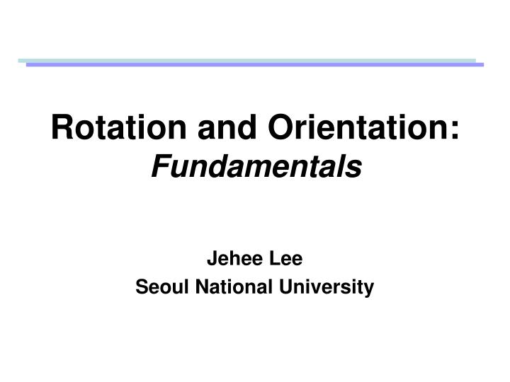rotation and orientation fundamentals