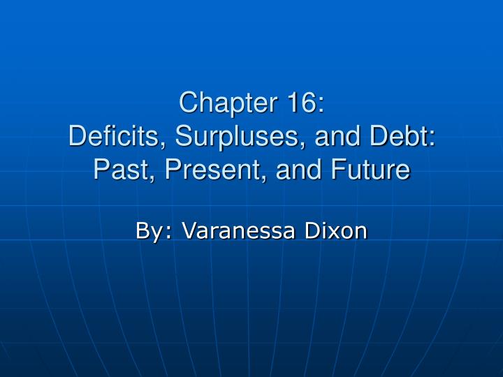 chapter 16 deficits surpluses and debt past present and future