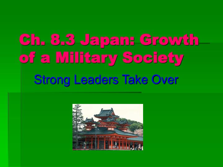 ch 8 3 japan growth of a military society