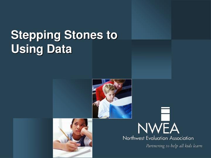 stepping stones to using data