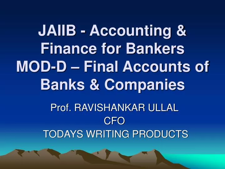 jaiib accounting finance for bankers mod d final accounts of banks companies