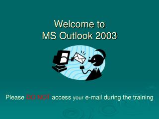 Welcome to MS Outlook 2003