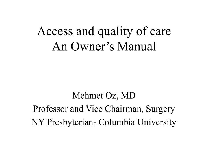 access and quality of care an owner s manual