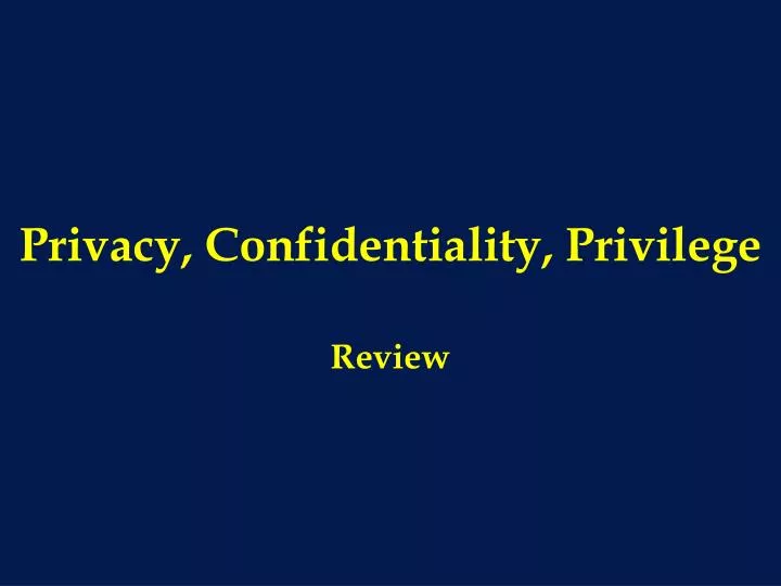 privacy confidentiality privilege