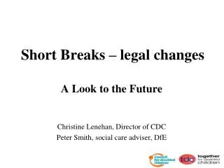 Short Breaks – legal changes