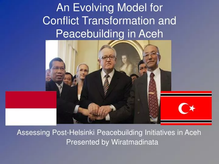 an evolving model for conflict transformation and peacebuilding in aceh
