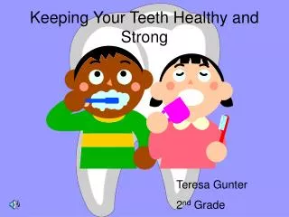Keeping Your Teeth Healthy and Strong