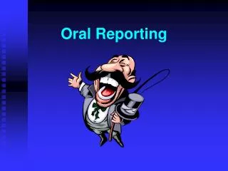 Oral Reporting