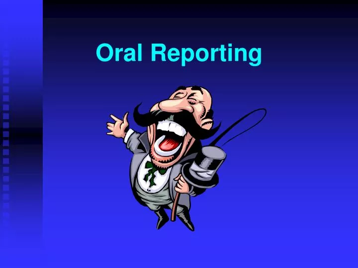 oral reporting