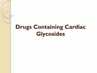 Drugs Containing Cardiac Glycosides