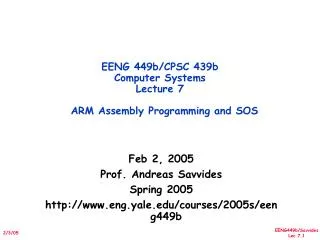 EENG 449b/CPSC 439b Computer Systems Lecture 7 ARM Assembly Programming and SOS
