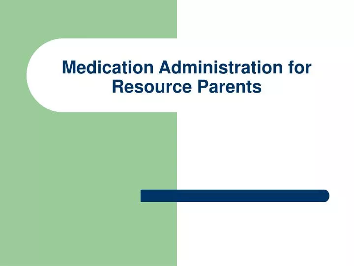 medication administration for resource parents