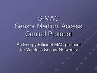 S-MAC Sensor Medium Access Control Protocol