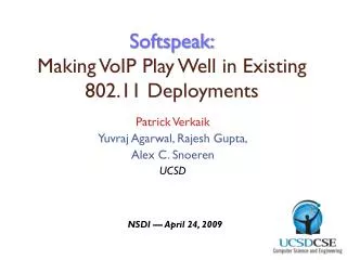 Softspeak: Making VoIP Play Well in Existing 802.11 Deployments