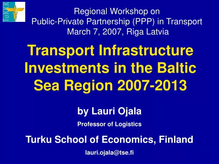 regional workshop on public private partnership ppp in transport march 7 2007 riga latvia