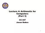 Lecture 4: Arithmetic for Computers (Part 3) - slide 1