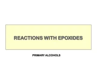 REACTIONS WITH EPOXIDES