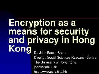 Encryption as a means for security and privacy in Hong Kong