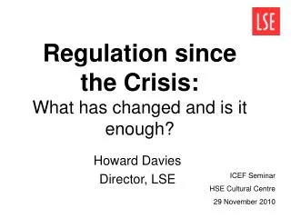 Regulation since the Crisis: What has changed and is it enough?