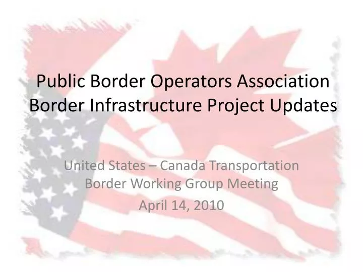 public border operators association border infrastructure project updates