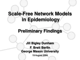 Scale-Free Network Models in Epidemiology Preliminary Findings