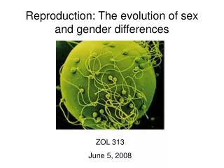 Reproduction: The evolution of sex and gender differences