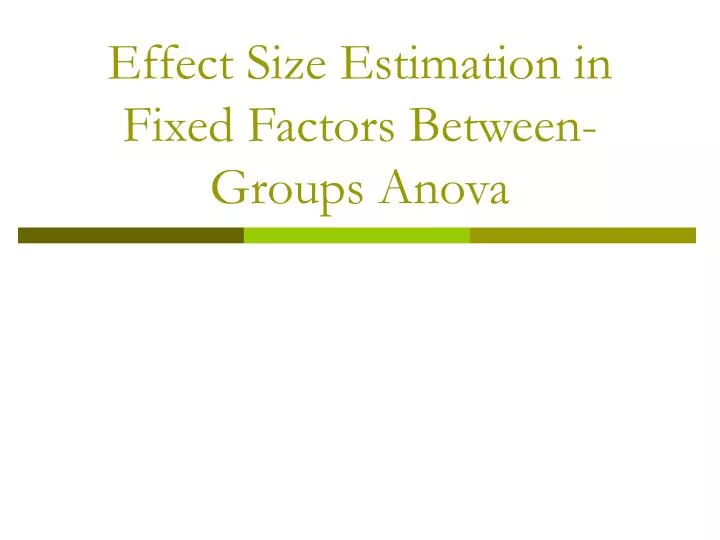 effect size estimation in fixed factors between groups anova