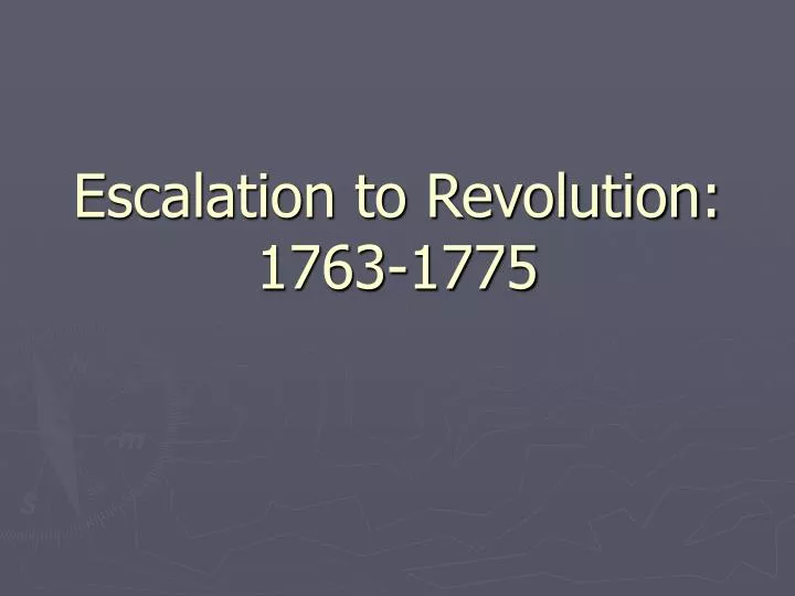escalation to revolution 1763 1775