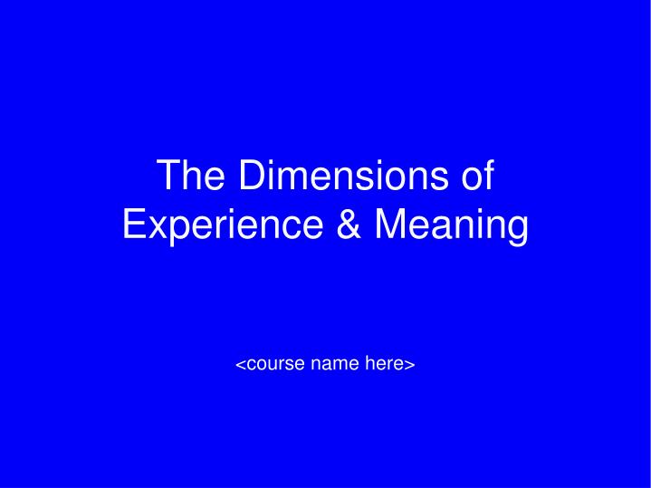 the dimensions of experience meaning
