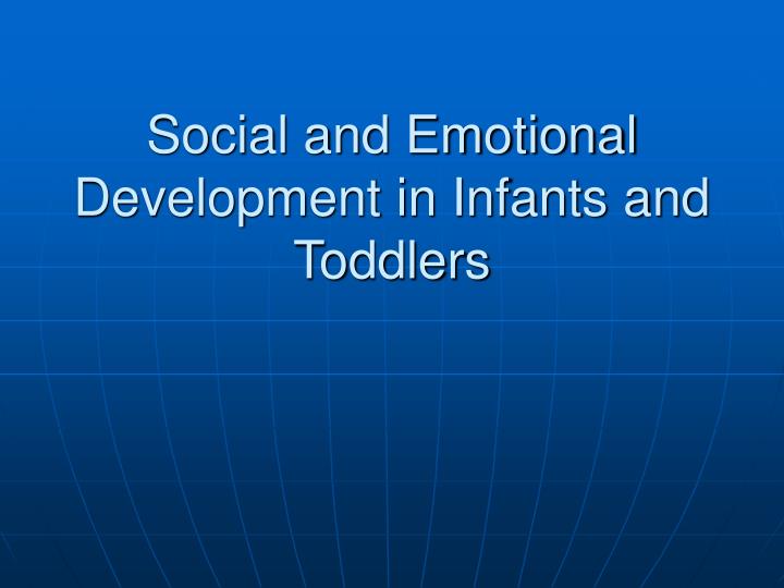 social and emotional development in infants and toddlers