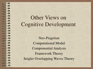 Other Views on Cognitive Development