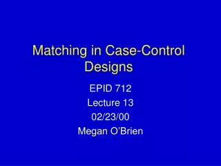 Matching in Case-Control Designs