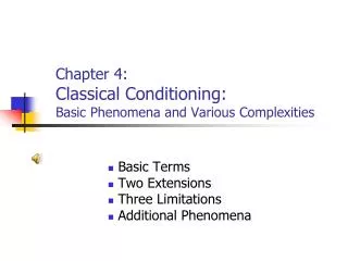 Chapter 4: Classical Conditioning: Basic Phenomena and Various Complexities