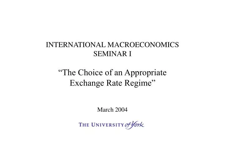 international macroeconomics seminar i the choice of an appropriate exchange rate regime march 2004