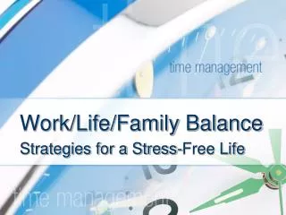 Work/Life/Family Balance