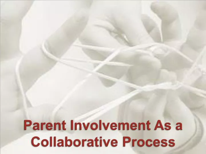 parent involvement as a collaborative process
