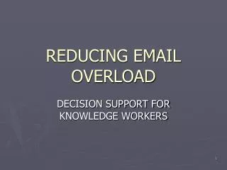 REDUCING EMAIL OVERLOAD