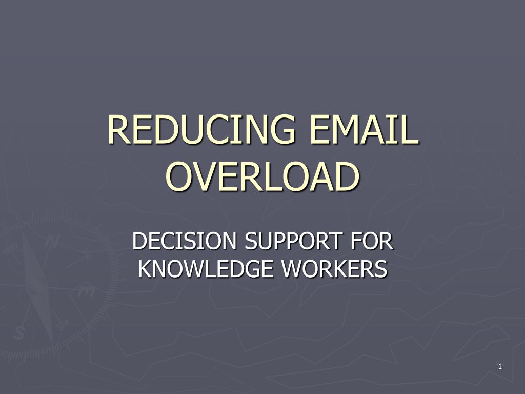 PPT - REDUCING EMAIL OVERLOAD PowerPoint Presentation, free download ...