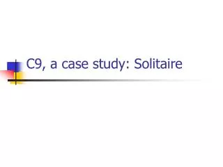 C9, a case study: Solitaire