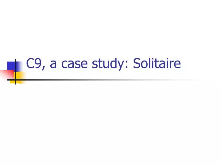 c9 a case study solitaire