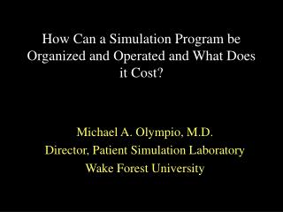 How Can a Simulation Program be Organized and Operated and What Does it Cost?