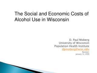 D. Paul Moberg University of Wisconsin Population Health Institute dpmoberg@wisc.edu Revision: January 12, 2009