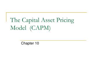 The Capital Asset Pricing Model (CAPM)