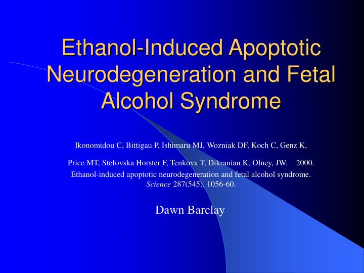 ethanol induced apoptotic neurodegeneration and fetal alcohol syndrome